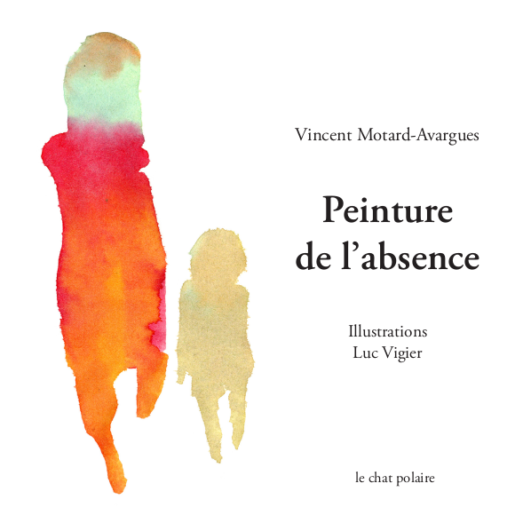 Peinture de l'absence, Vincent Motard-Avargues Luc Vigier